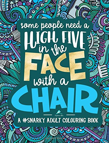 A snarky adult colouring book: some people need a high-…