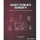 Security Testing with Raspberry Pi, Second Edition