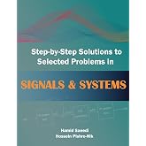 Step-by-Step Solutions to Selected Problems in Signals &amp; Systems