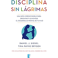 Disciplina sin lágrimas: Una guía imprescindible para orientar y alimentar el desarrollo mental de tu hijo (Spanish… book cover Disciplina sin lágrimas: Una guía imprescindible para orientar y alimentar el desarrollo mental de tu hijo (Spanish… book cover