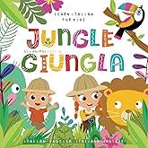 Learn Italian for Kids Jungle Animals Animali della Giungla Italian - English Italiano - Inglese: My first bilingual language learning book for toddlers and children beginners