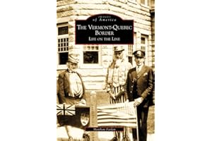 The Vermont-Quebec Border: Life on the Line (Images of America)