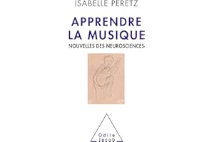 Apprendre la musique: Nouvelles des neurosciences (French Edition)