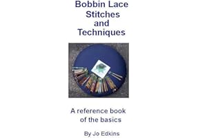Bobbin Lace Stitches and Techniques - a reference book of the basics