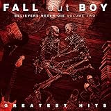 Believers Never Die - Greatest Hits, Volume Two