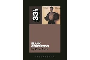 Richard Hell and the Voidoids' Blank Generation (33 1/3)