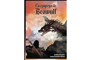La epopeya de Beowulf: Traducción por Jorge Gonzalez (Spanish Edition)