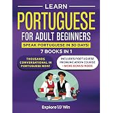Learn Portuguese for Adult Beginners: 7 Books in 1: Speak Portuguese In 30 Days!