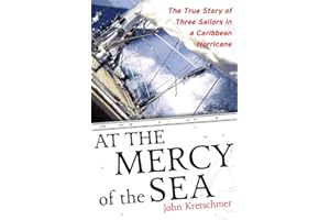 At the Mercy of the Sea: The True Story of Three Sailors in a Caribbean Hurricane
