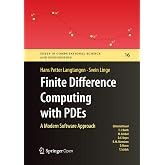 Finite Difference Computing with PDEs: A Modern Software Approach (Texts in Computational Science and Engineering)
