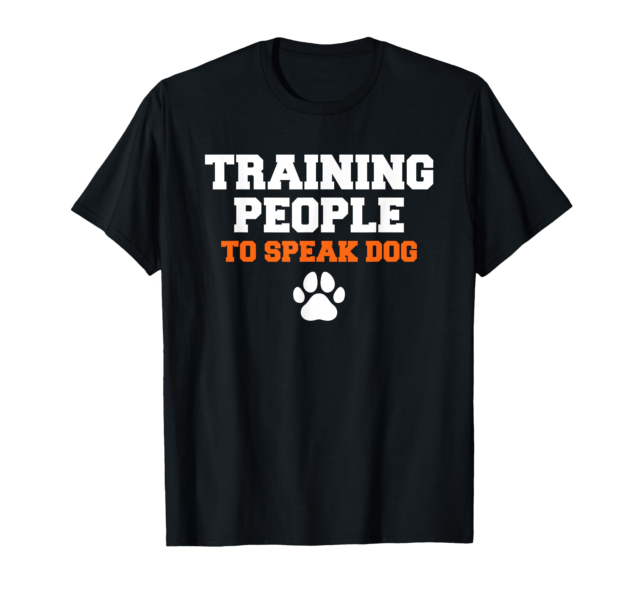 Training People To Speak Dog Funny Pet Dogs Training T-Shirt