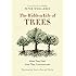 The Hidden Life of Trees: What They Feel, How They CommunicateDiscoveries from a Secret World