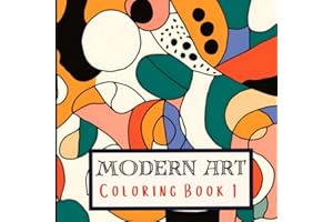 Modern Art Coloring Book 1: 45 Abstract Coloring Pages with Geometric Shapes and Patterns Inspired by Henri Matisse and Alexander Calder; Stress Relief and Relaxation for Adults and Kids