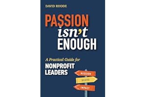Passion Isn't Enough: A Practical Guide for Nonprofit Leaders