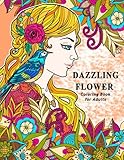 Dazzling Flower Coloring Book for Adults: Womens Floral in Garden Theme to Color for Relaxation (Dazzling Flower Coloring Books) (Volume 1) by V Art
