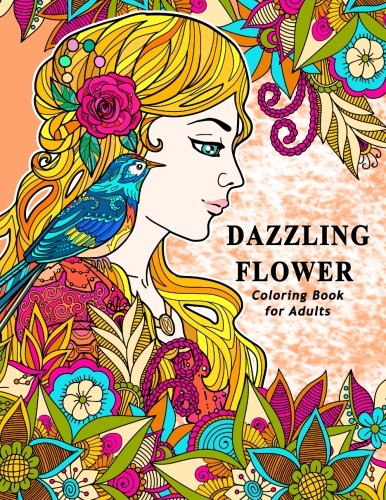 Dazzling Flower Coloring Book for Adults: Womens Floral in Garden Theme to Color for Relaxation (Dazzling Flower Coloring Books) (Volume 1) by V Art