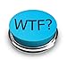 WTF? Button