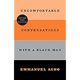 Uncomfortable Conversations with a Black Man
