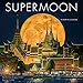 Supermoon 2020 Wall Calendar 16-Month: by Sellers Publishing by 