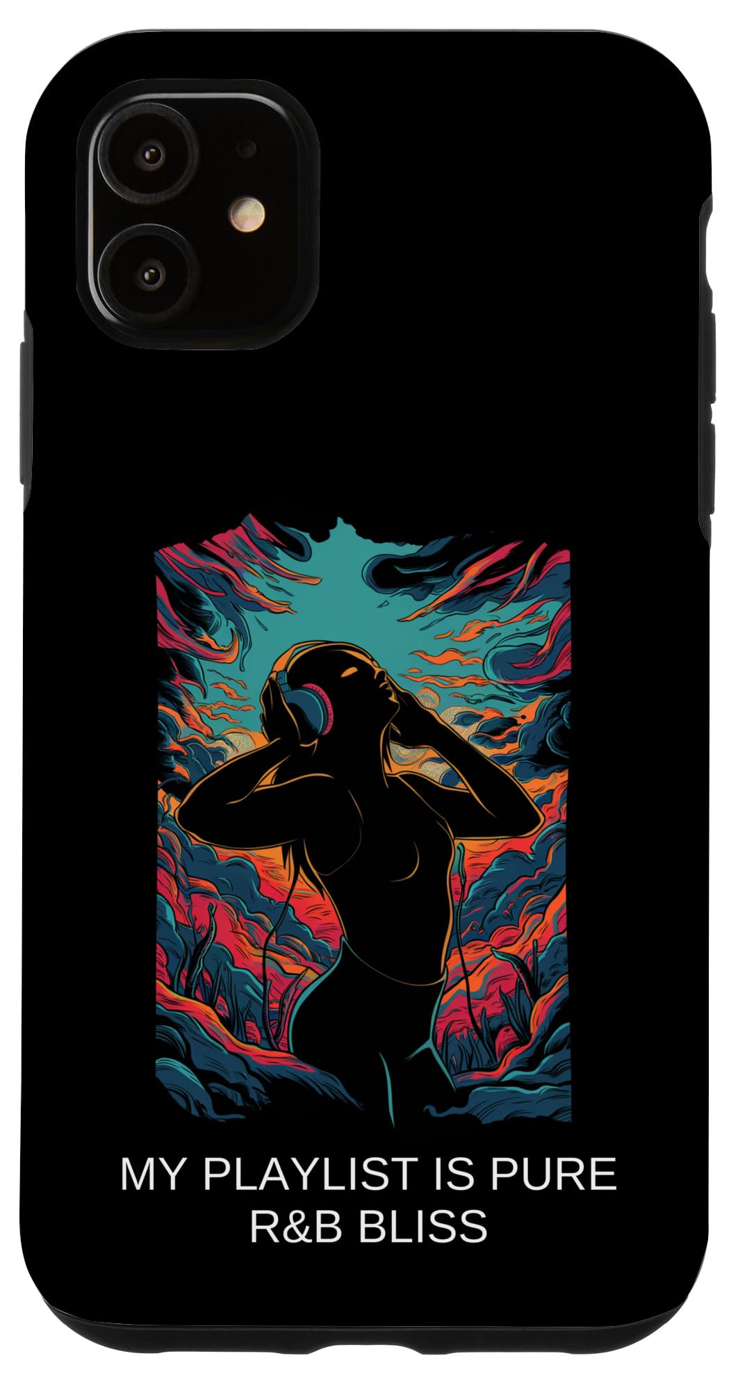 iPhone 11 My Playlist Is Pure R&B Bliss Favorite Music Lover Playlist Case