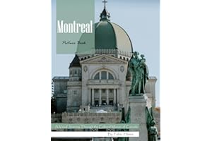 Montreal: A Visual Journey Through Canada's Cultural Capital - Landmarks, Gardens, History & Urban Life – Experience Beautifu