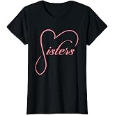 Sisters Heart Design Siblings Love Family Sis T-Shirt