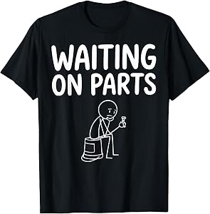 Mechanic Men Auto Repair Waiting on Parts Car Technician T-Shirt