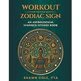 Workout for your Zodiac Sign: An astrological inspired fitness book