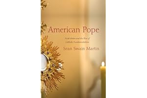 American Pope: Scott Hahn and the Rise of Catholic Fundamentalism