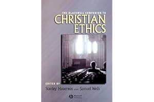 The Blackwell Companion to Christian Ethics