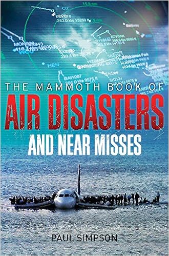 The Mammoth Book of Air Disasters and Near Misses, by Paul Simpson The Mammoth Book of Air Disasters and Near Misses, by Paul Simpson