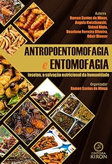 Livro Antropoentomofagia e entomofagia: insetos, a salvação nutricional da humanidade
