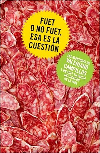Fuet o no fuet, esa es la cuestión: Las aventuras de ...