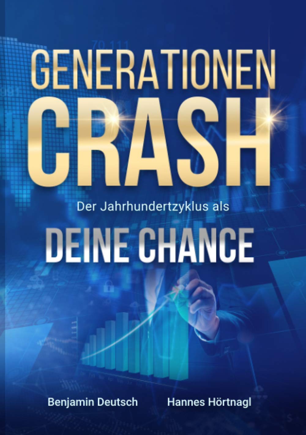 Generationen Crash Der Jahrhundertzyklus Als Deine Chance Amazon De Deutsch Benjamin Hortnagl Hannes Bucher