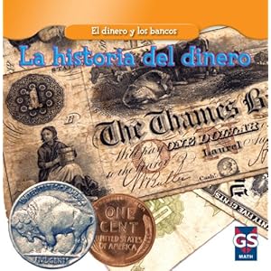 La historia del dinero / The History of Money (El Dinero Y Los Bancos / Money and Banks) (Spanish Edition)