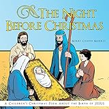 The Night Before Christmas: A Children’S Christmas Poem About the Birth of Jesus