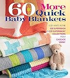 60 More Quick Baby Blankets: Cozy Knits in the 128 Superwash® & 220 Superwash® Collections from Ca by Sixth&Spring Books