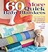 60 More Quick Baby Blankets: Cozy Knits in the 128 Superwash® & 220 Superwash® Collections from Ca by Sixth&Spring Books