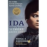 Ida: A Sword Among Lions: Ida B. Wells and the Campaign Against Lynching