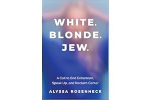 White. Blonde. Jew.: A Call to End Extremism, Speak Up, and Reclaim Center