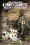Image de A CRAFTY CIGARETTE Tales of a Teenage Mod: Foreword by John Cooper Clarke