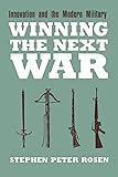 Winning the Next War: Innovation and the Modern Military (Cornell Studies in Security Affairs)