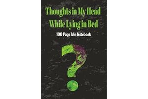 Thoughts in My Head While Lying in Bed: Lined Page Notebook | Lined Page Idea Journal | 100 pages