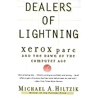 Dealers of Lightning: Xerox PARC and the Dawn of the Computer Age