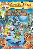 The Peculiar Pumpkin Thief (Geronimo Stilton, No. 42)