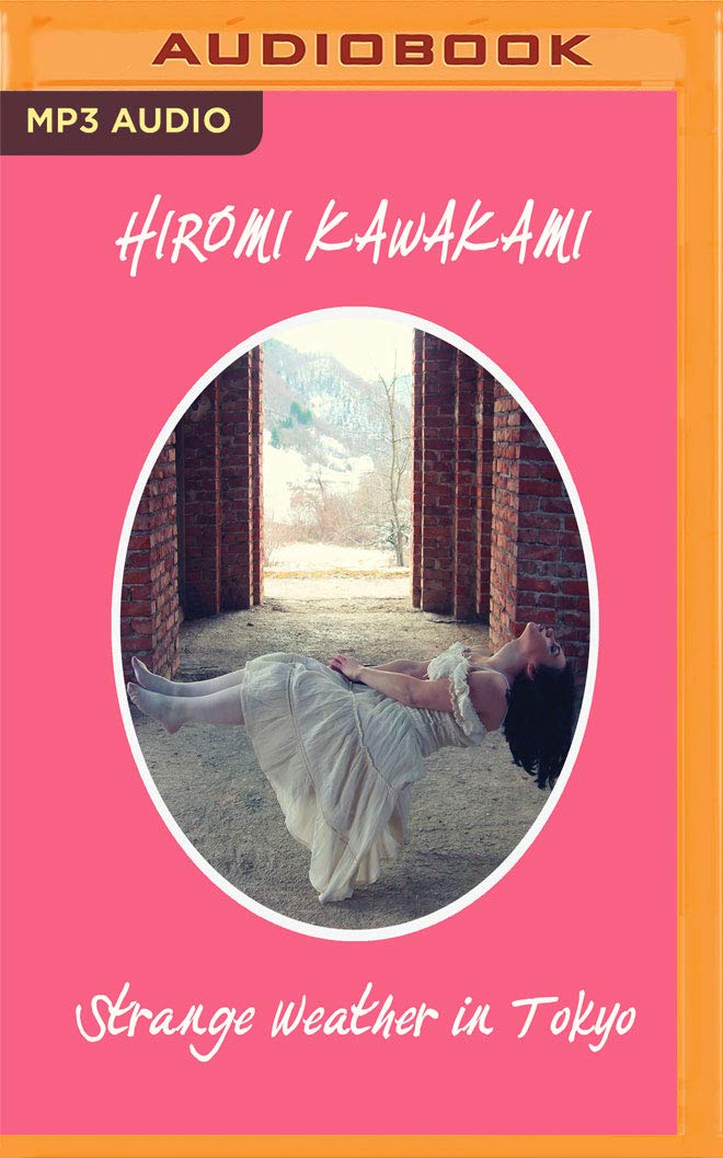 Strange Weather In Tokyo Hiromi Kawakami Allison Hiroto Amazon Com Books