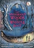 The Mysterious Woods of Whistle Root