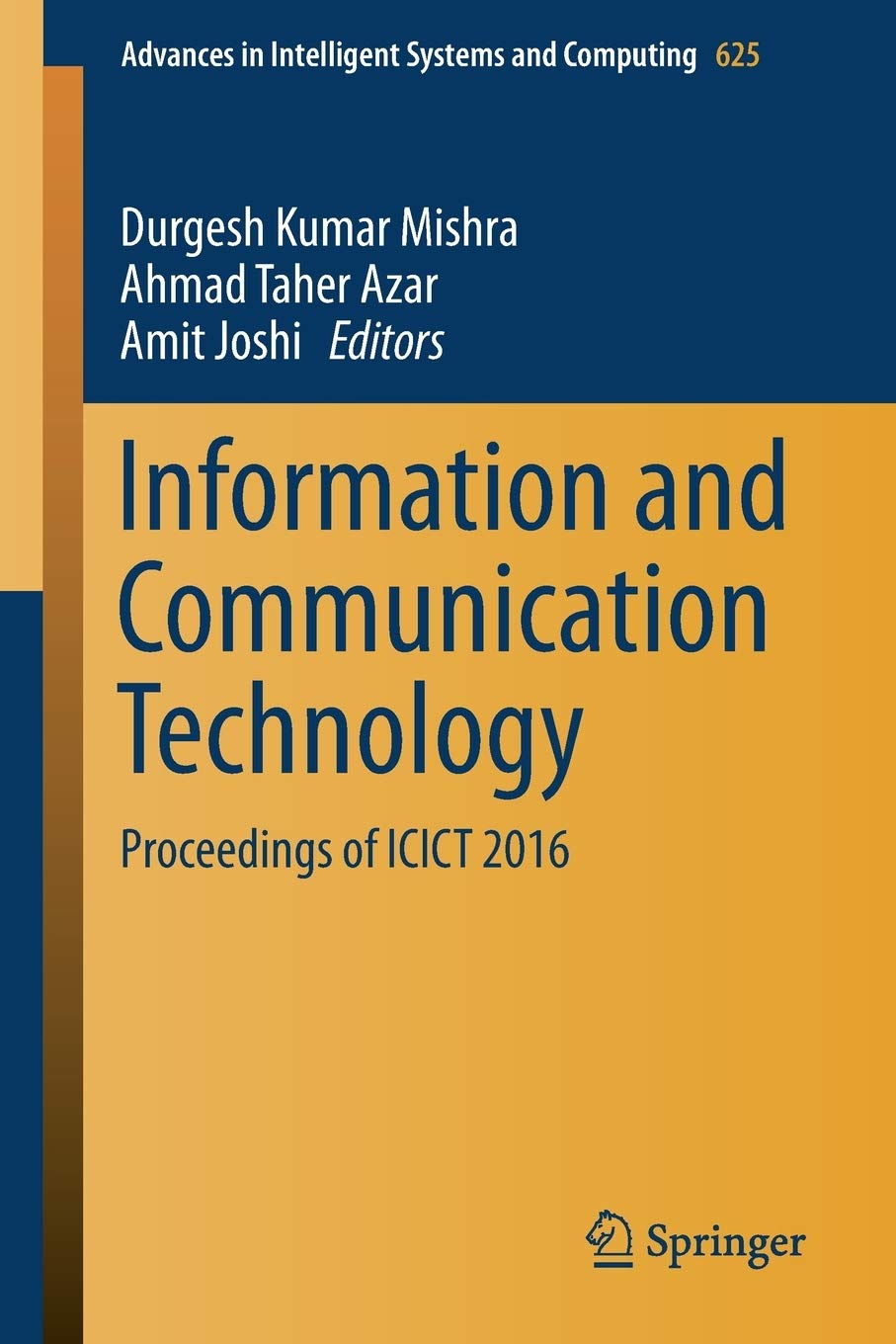 Information And Communication Technology Proceedings Of Icict 2016 Mishra Durgesh Kumar Azar Ahmad Taher Joshi Amit Amazon Com Mx Libros