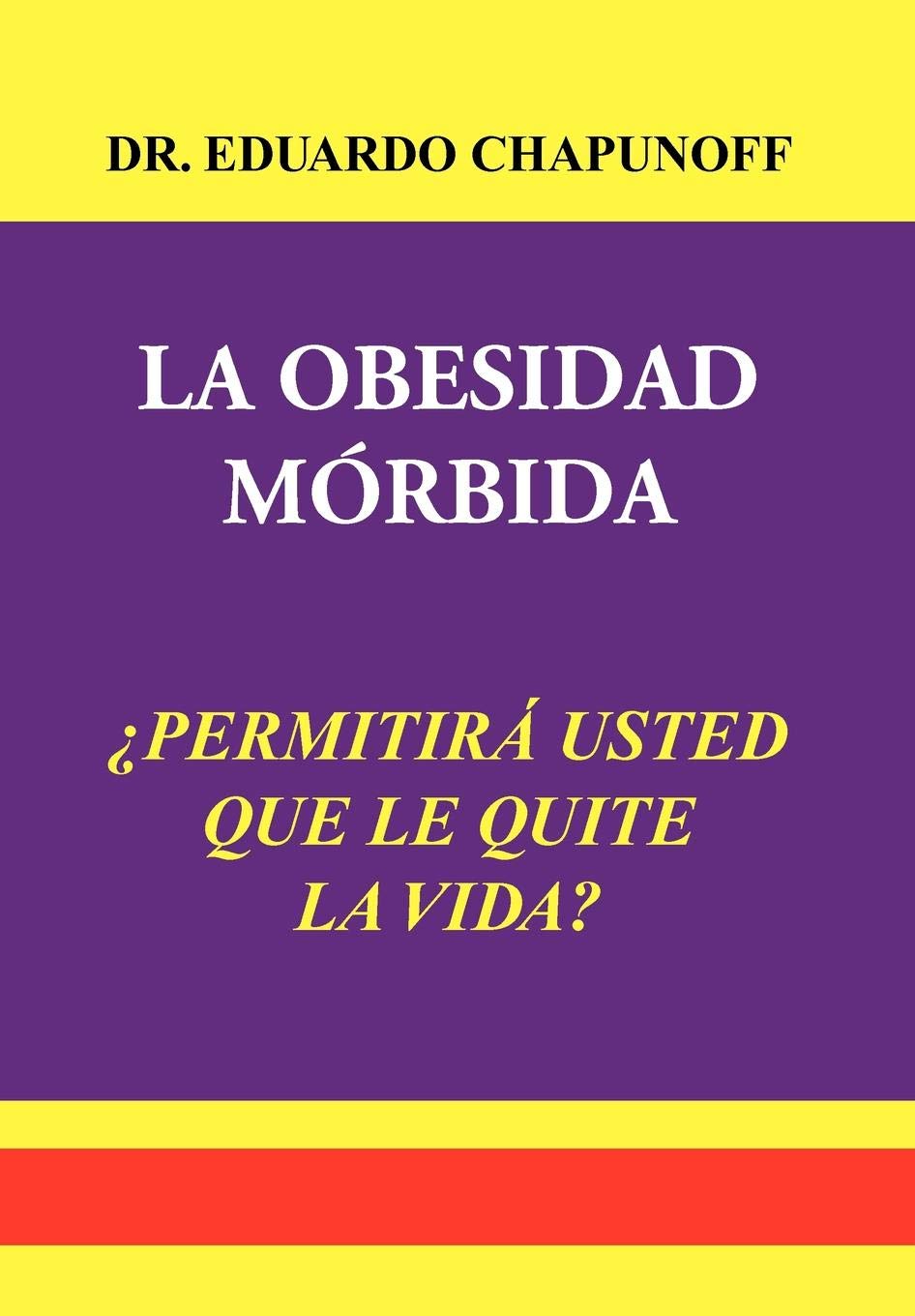 La Obesidad Morbida Spanish Edition Eduardo Chapunoff - 