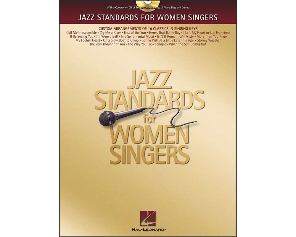 Jazz Standards for Women Singers: Custom Arrangements of 18 Classics in Singing Keys